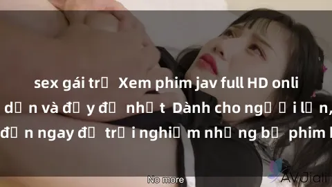 sex gái trẻ Xem phim jav full HD online miễn phí - Hấp dẫn và đầy đủ nhất  Dành cho người lớn, đến ngay để trải nghiệm những bộ phim hấp dẫn và hấp dẫn.