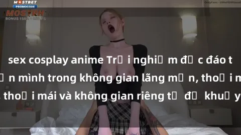 sex cosplay anime Trải nghiệm độc đáo tại sex nhà nghỉ: ẩn mình trong không gian lãng mạn, thoải mái và không gian riêng tư để khuấy động tình ái.