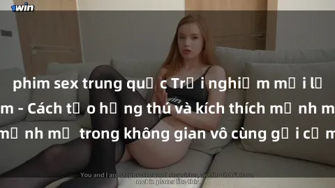 phim sex trung quốc Trải nghiệm mới lạ với sex phòng tắm - Cách tạo hứng thú và kích thích mạnh mẽ trong không gian vô cùng gợi cảm và lãng mạn